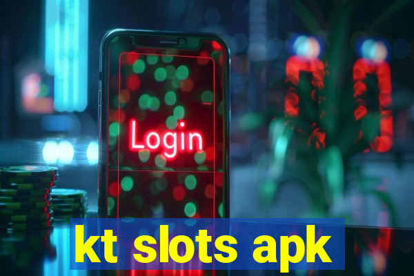 kt slots apk